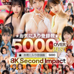 【痴女】 【VR】KMPから日頃の感謝を込めてユーザー様から熱烈に支持された8Kの名作のみを厳選放出！☆お気に入り登録数☆ 5000OVER BEST 8K Second Impact 20タイトル300分 ＜FANZA＞